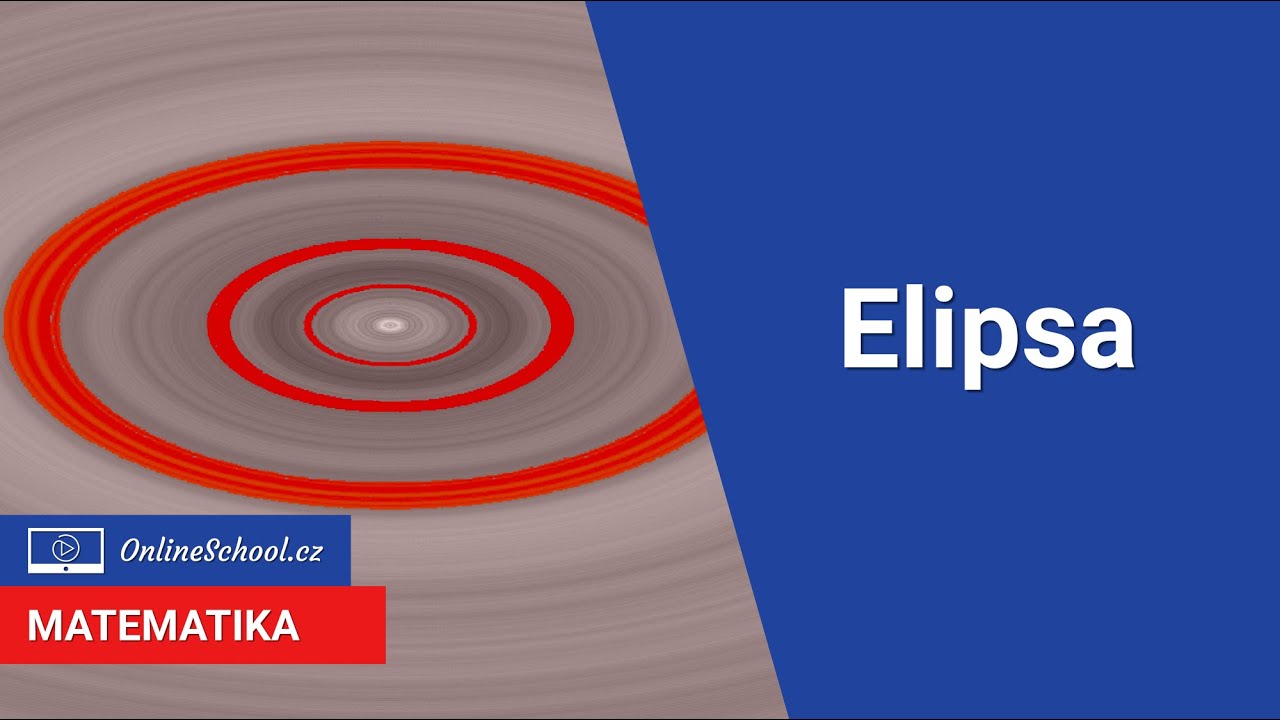 Elipsa | 18/24 Analytická geometrie | Matematika | Onlineschool.cz