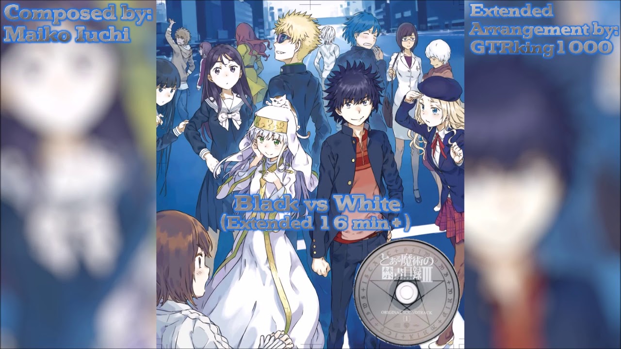 Toaru Majutsu no Index III (Anime): Black vs White (Extended Arrangement)