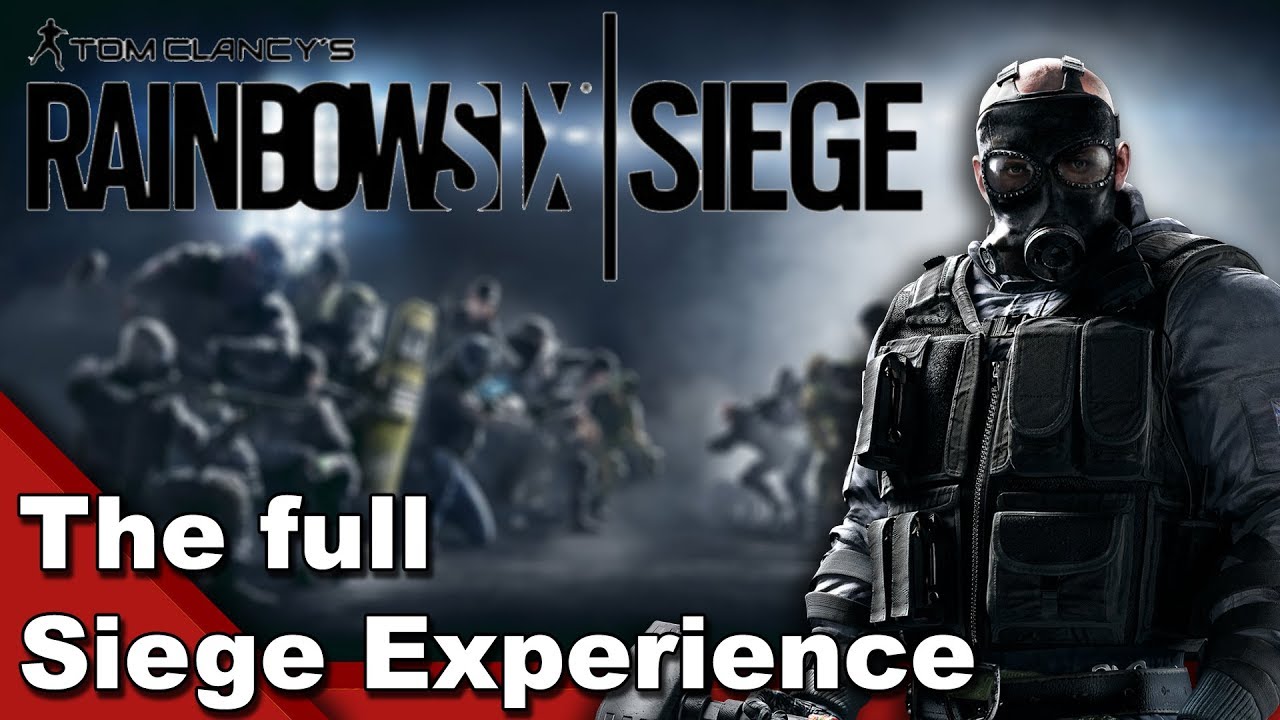 The FULL Rainbow Six: Siege EXPERIENCE