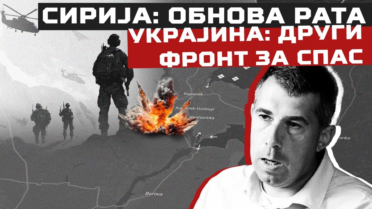Pregled nedelje: OBNOVA RATA u Siriji, DRUGI front kao SPAS za Ukrajinu
