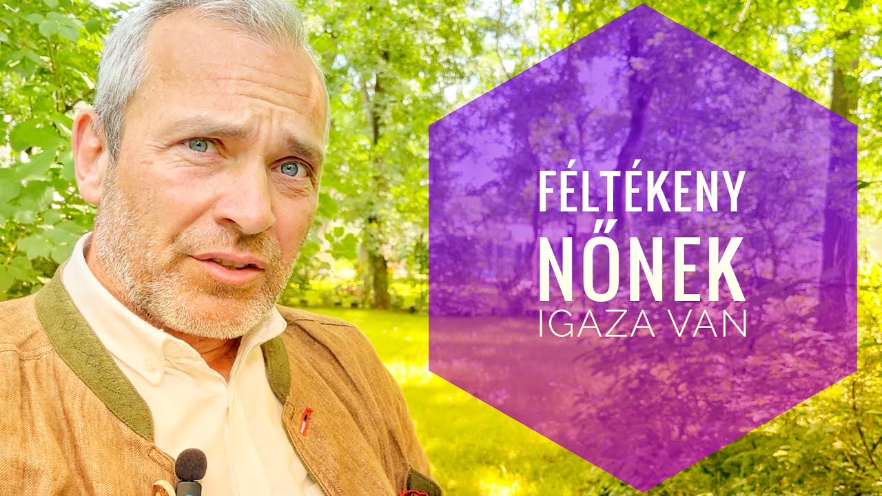Féltékeny nőnek igaza van!