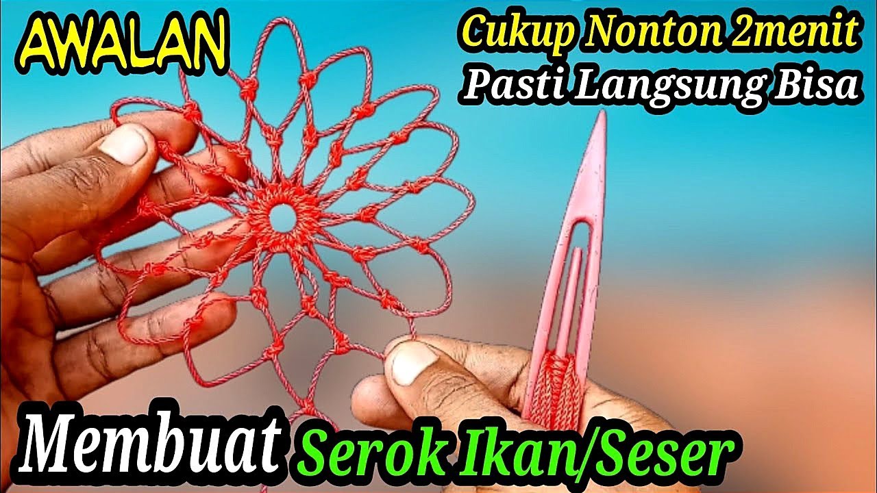 Cara Membuat Serokan Ikan/Seser Dari Tali Nilon