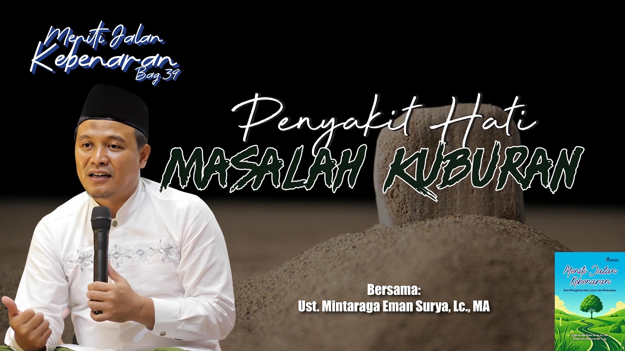 MENITI JALAN KEBENARAN Bag.39 | Ust.Mintaraga Eman Surya, Lc., MA [Ngaji Ahad Pagi]