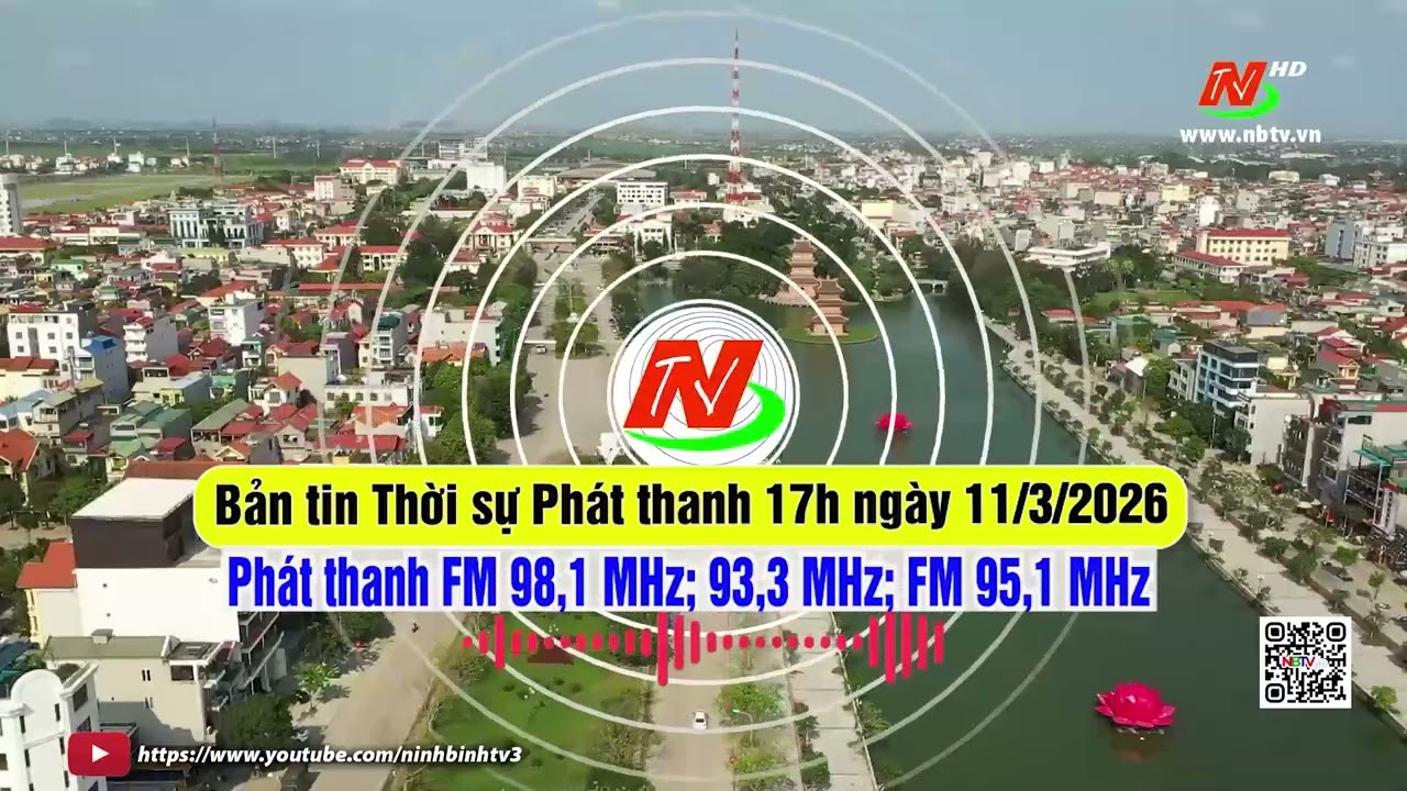 Bản tin Thời sự Phát thanh 17h ngày 11/3/2026 [FM: 93,3MHz; 95,1MHz; 98,1MHz]