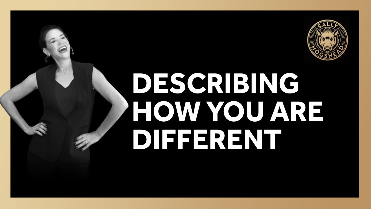 Describing How You Are Different [Sally Hogshead]