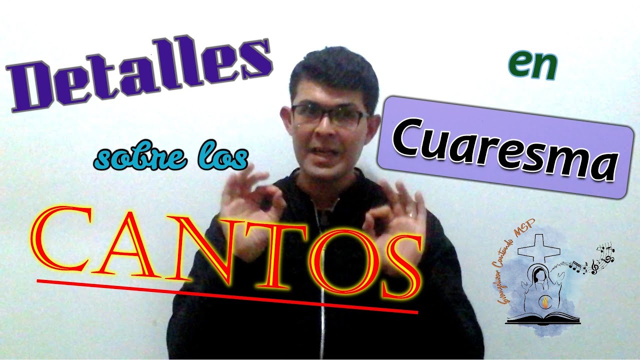 DIFERENTES TIPOS DE CANTOS EN LA CUARESMA