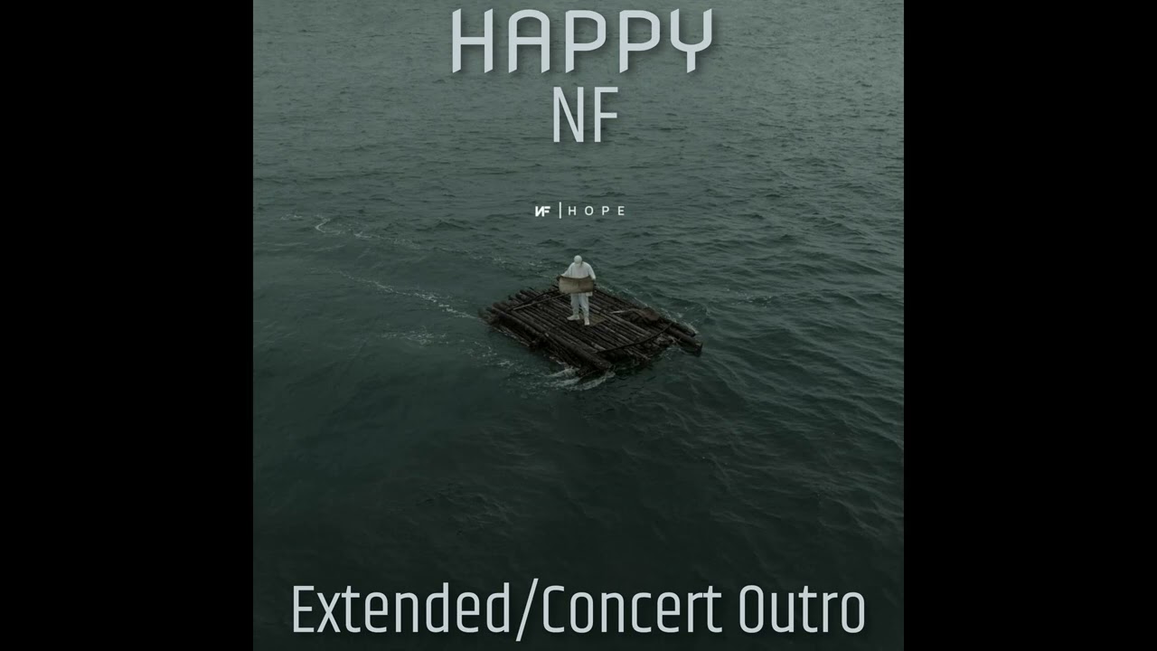 NF - HAPPY (Extended/Concert Outro)