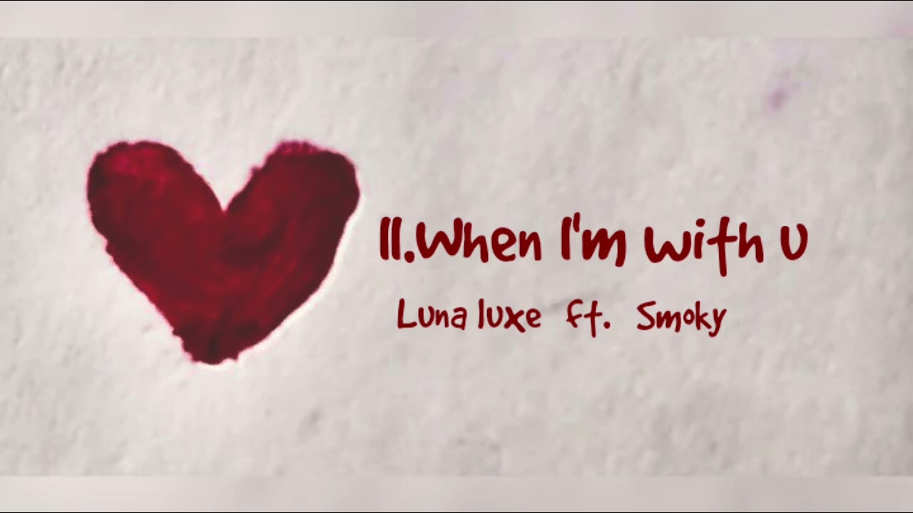 Luna luxe - When I'm with u (Official Audio) ft. Smoky (prod by. lyko)
