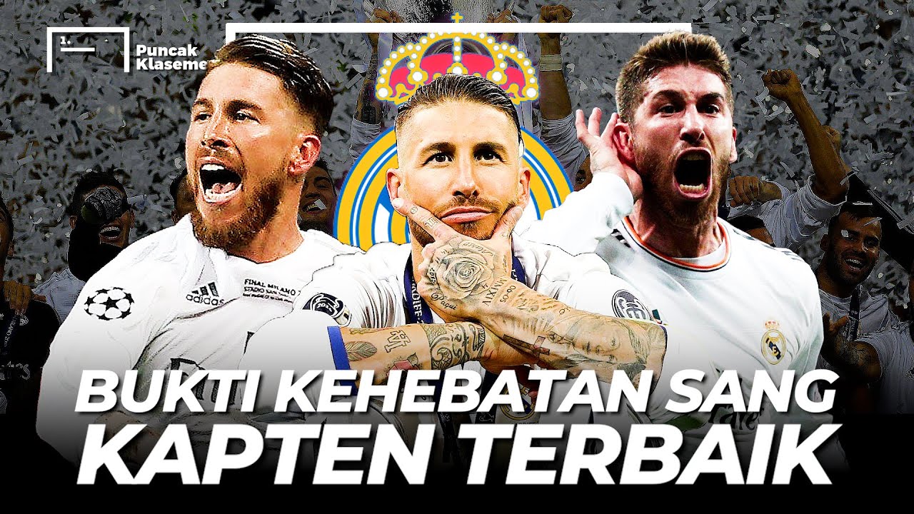 16 Tahun Full Proses Sergio Ramos Pemimpin Tangguh yang Selalu Menjadi Penyelamat Kejayaan El Real