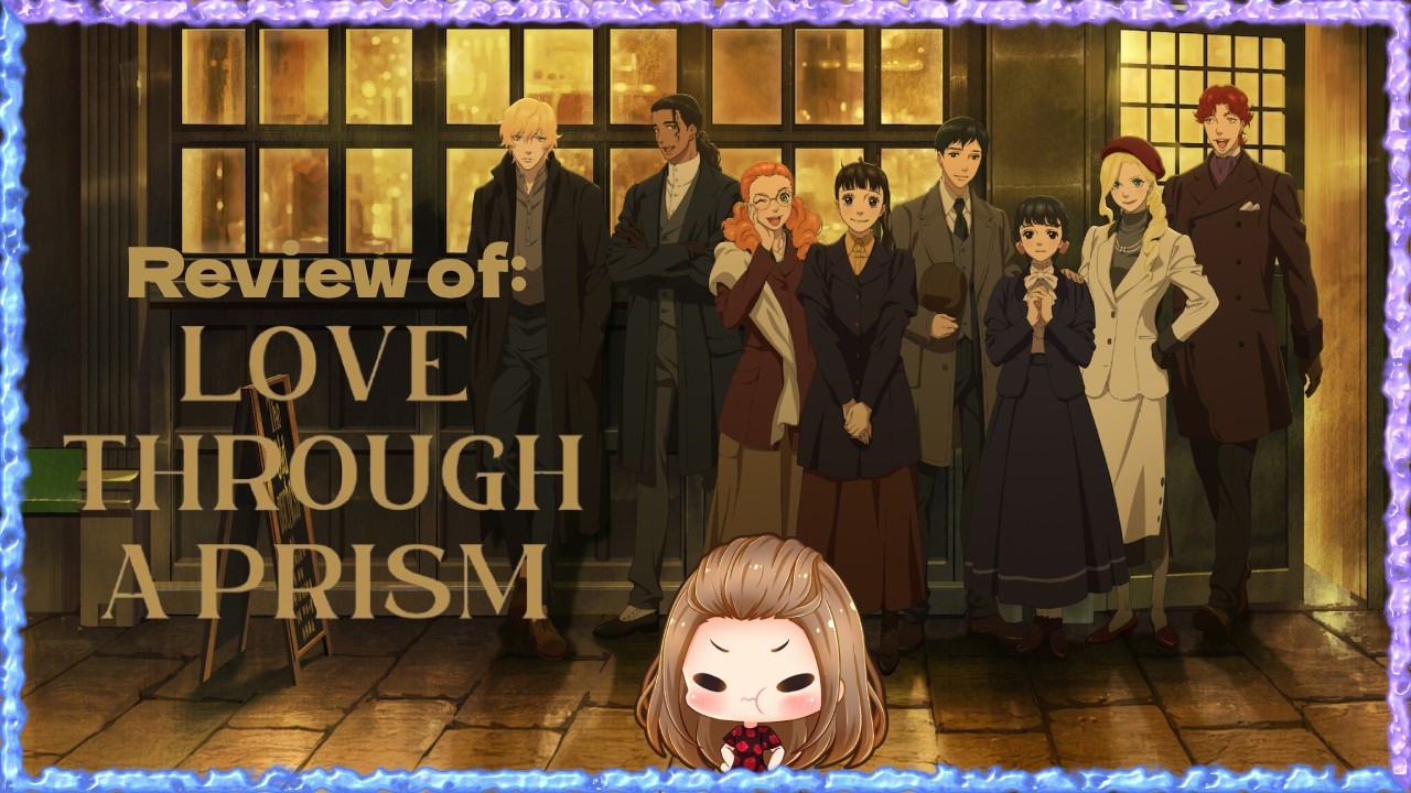 Love Through A Prism: Final Review #animereview