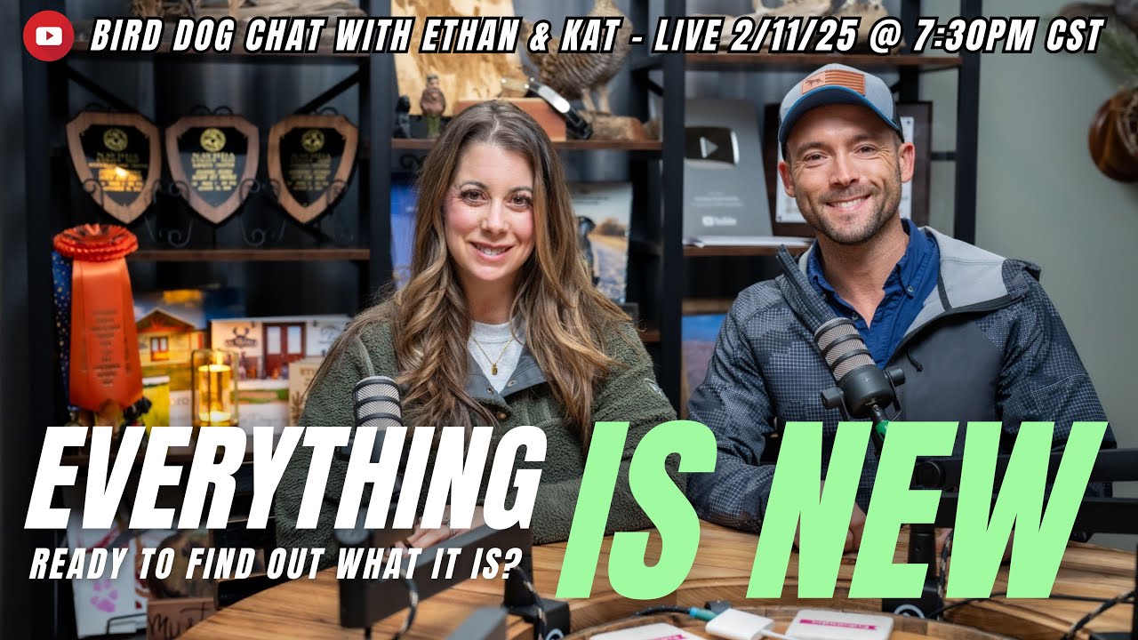 Everything is NEW... Studio, Night, Litters, Events & More -  Bird Dog Chat With Ethan And Kat