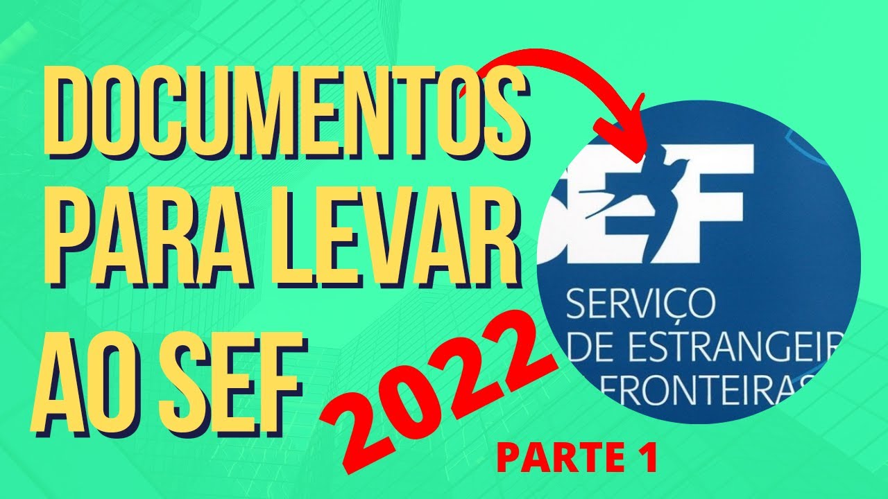 Documentos para levar ao SEF em 2022 (Parte 1: manifestação de interesse por contrato de trabalho)