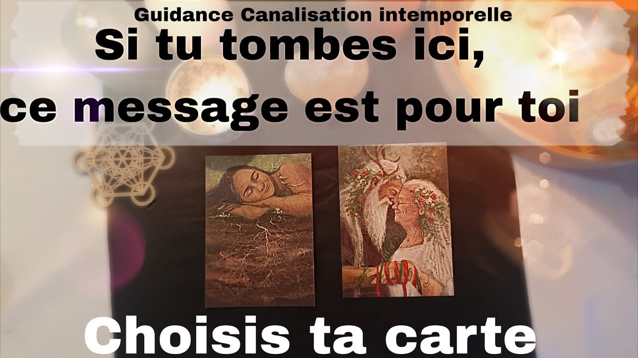 Si tu tombes ici, ce message est pour toi ✨2 Choix 🪶 Canalisation intemporelle 