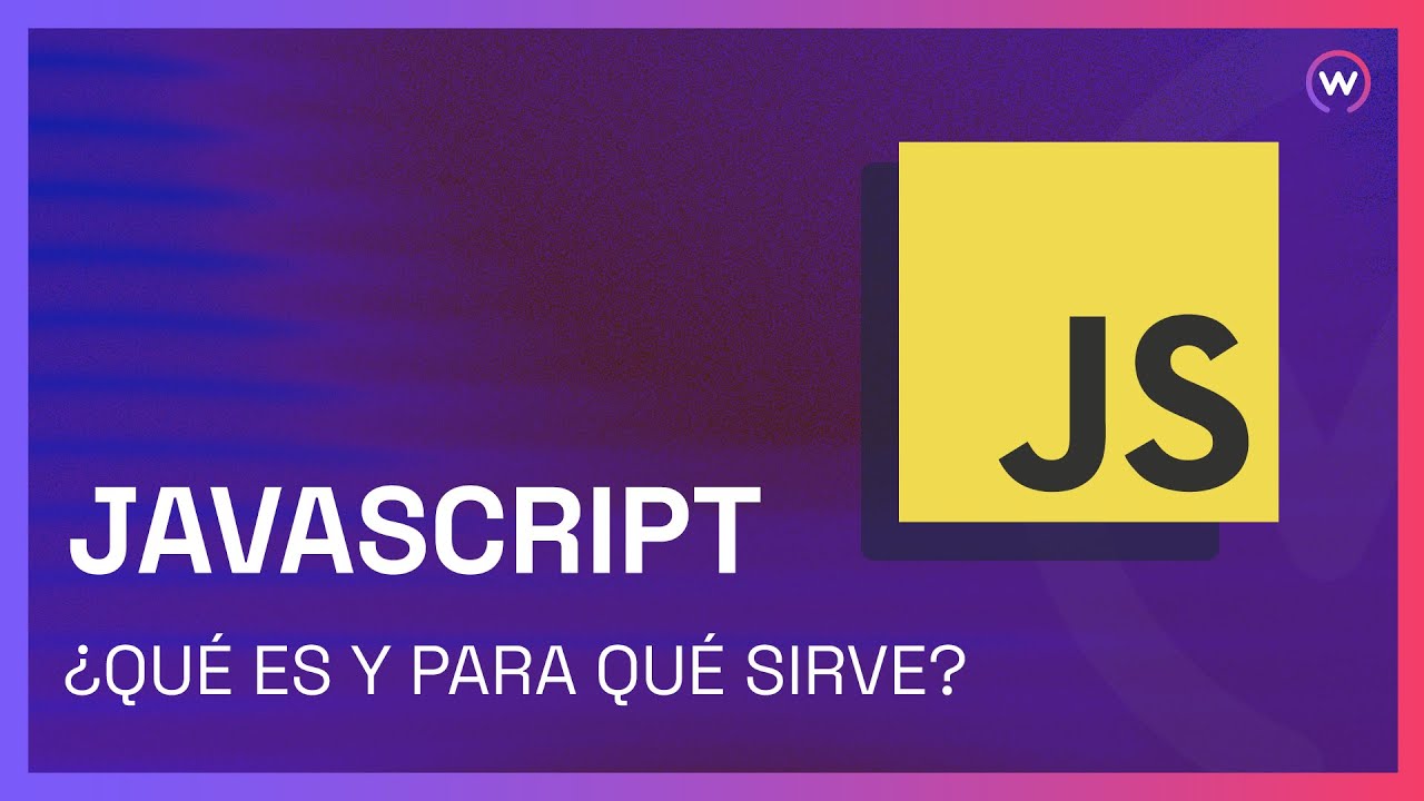 QU&Eacute; ES JAVASCRIPT Y PARA QU&Eacute; SIRVE