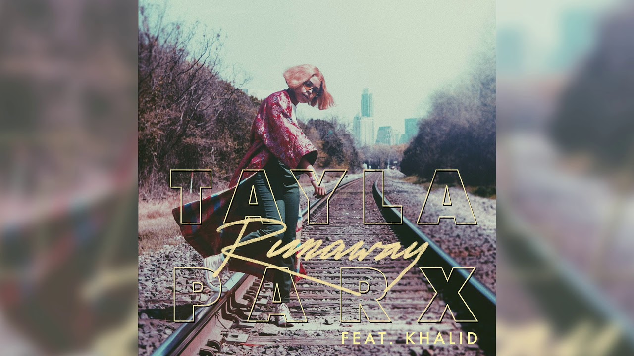 Tayla Parx  feat. Khalid - Runaway (Official Audio)