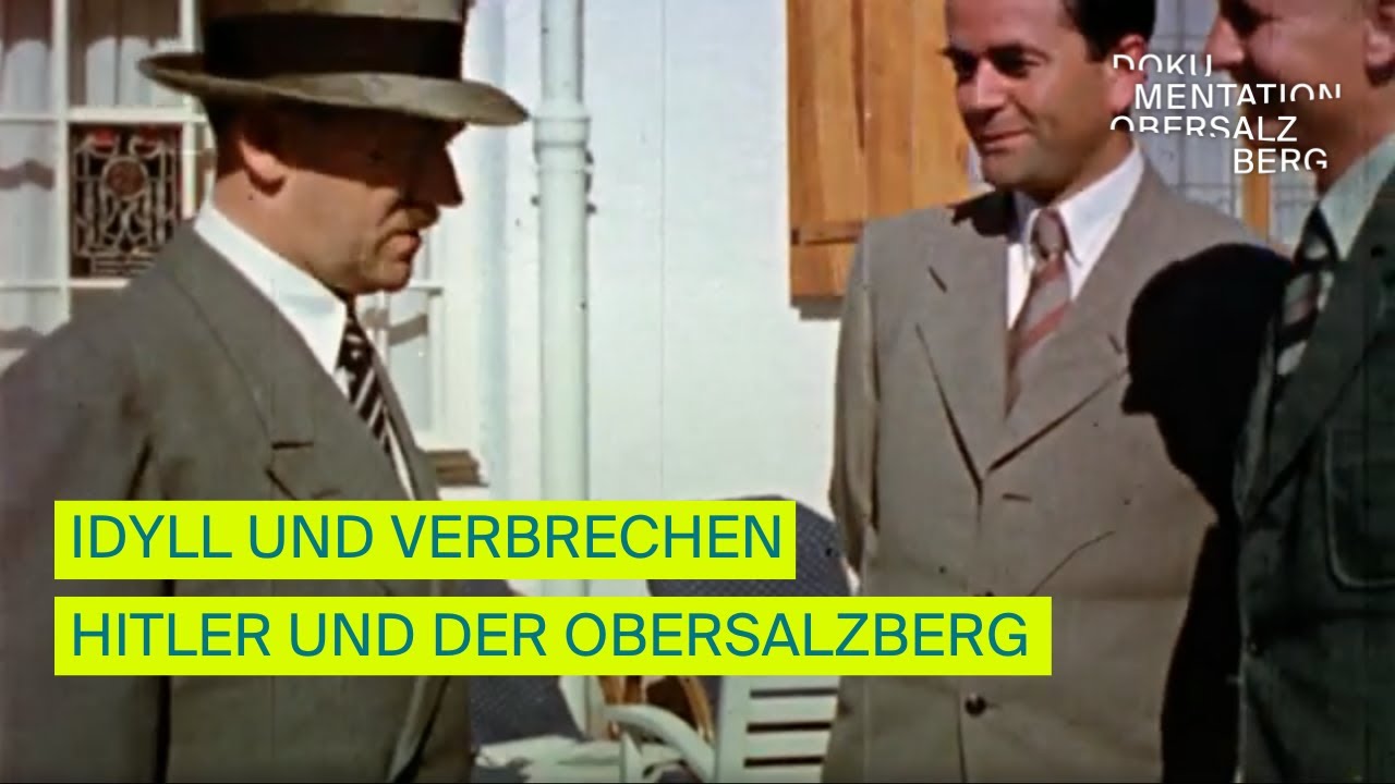 Idyll und Verbrechen - Hitler und der Obersalzberg