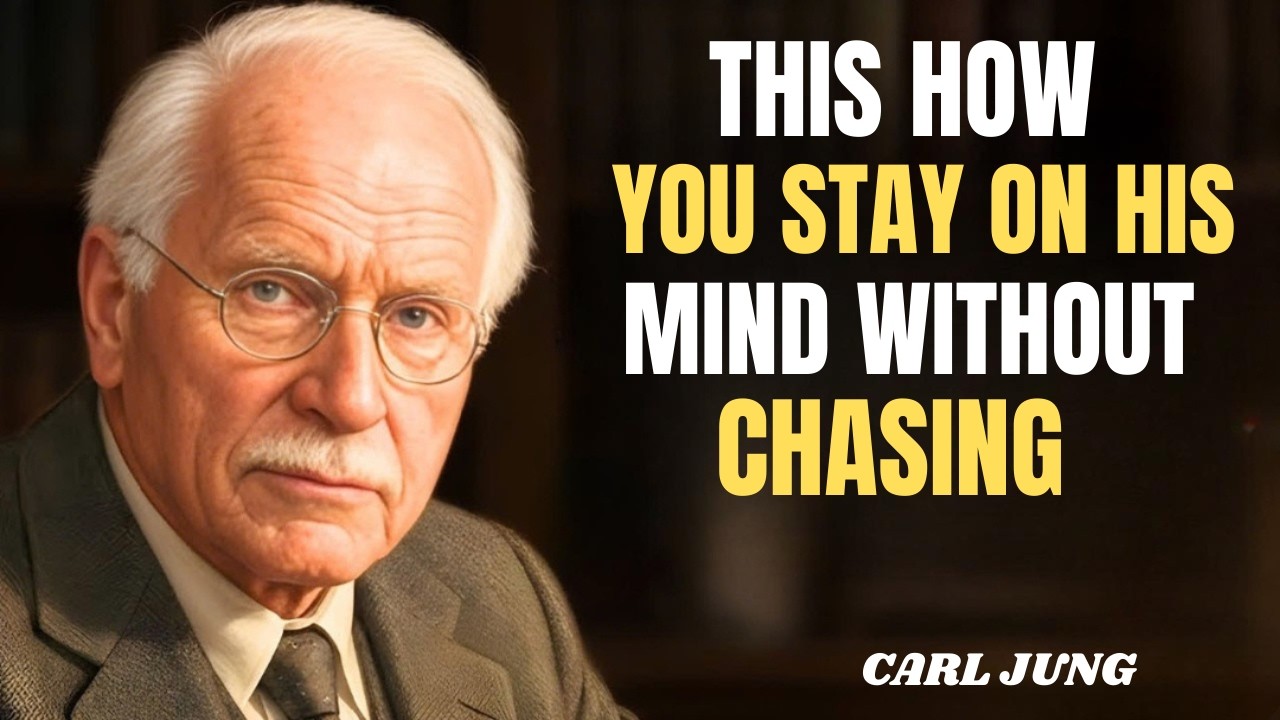 Carl Jung : How To Stay On His Mind Without Chasing