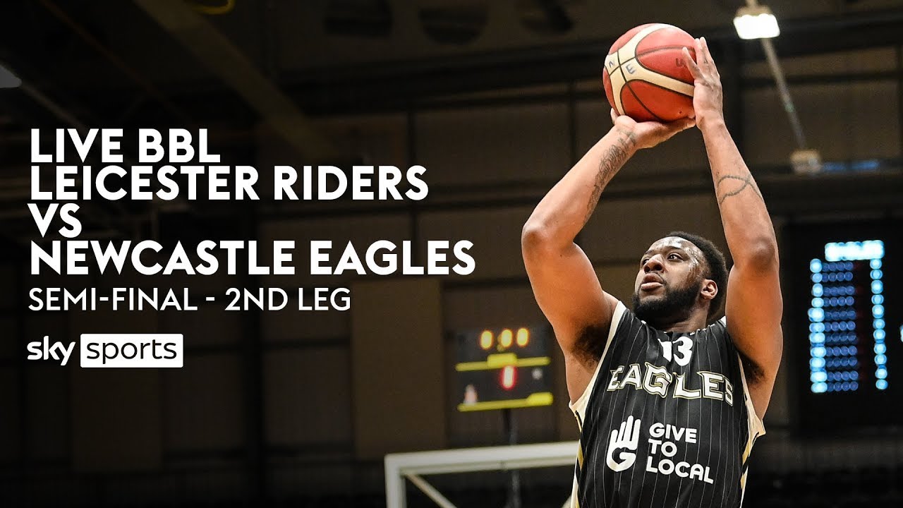 LIVE BBL! Leicester Riders v Newcastle Eagles | BBL Play-Offs Semi-Final 2nd Leg