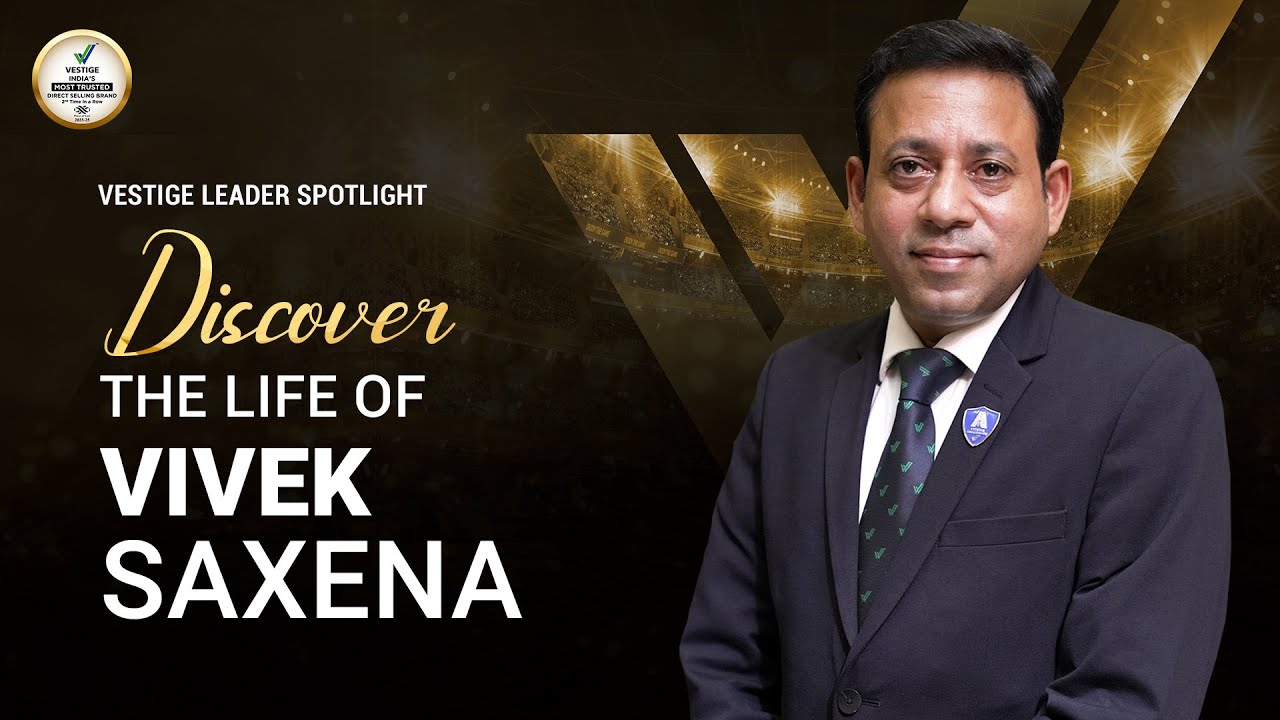 Discover The Lifestyle of Vivek Saxena | Vestige Leader Spotlight | 20 Glorious Years of Vestige