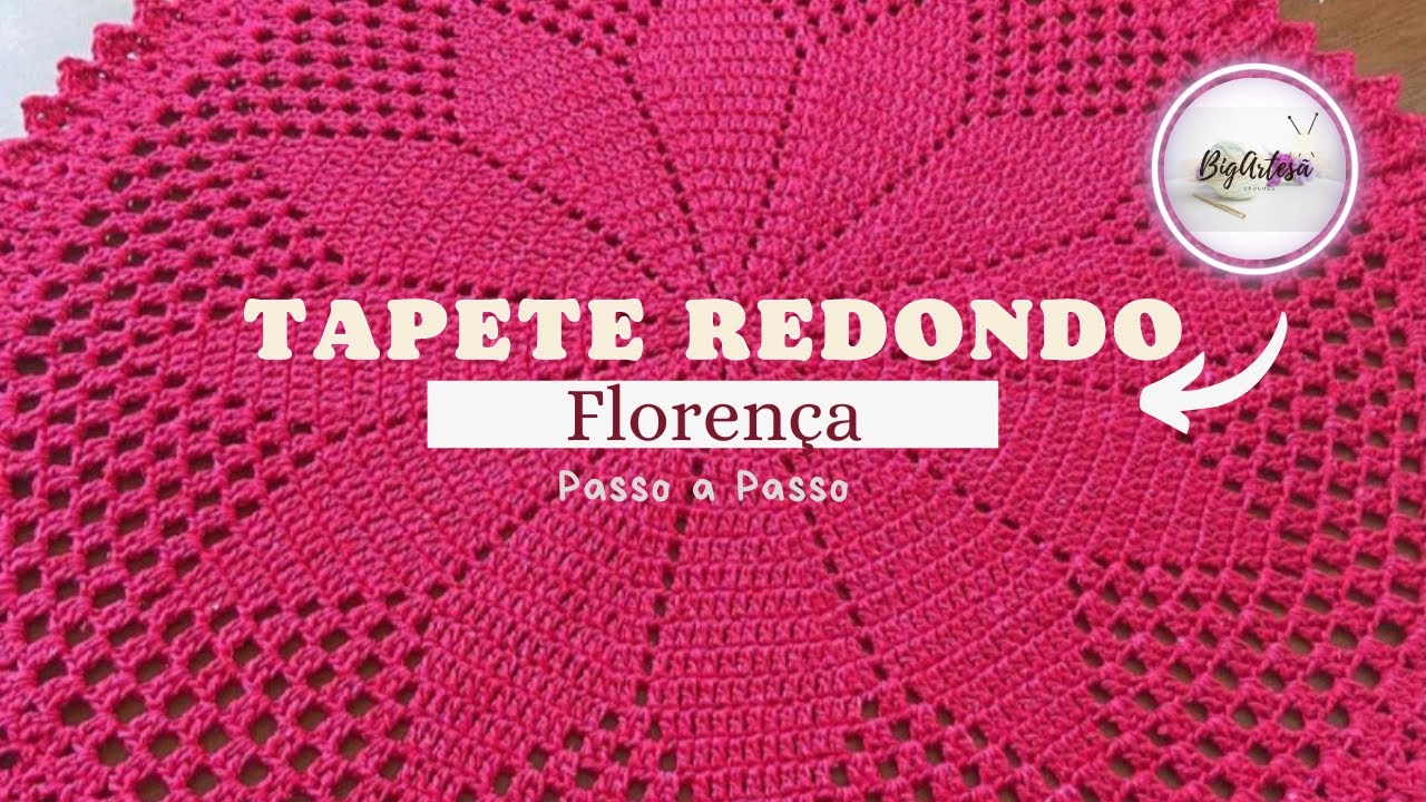 TAPETE REDONDO EM CROCHÊ PARA SALA - FLORENÇA | Fácil, Rápido e Econômico / BigArtesã