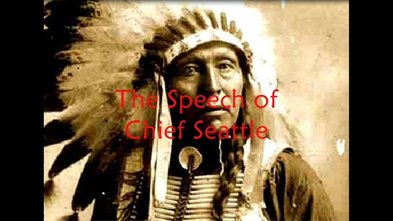 The Speech of Chief Seattle (Si'ahl) - The Great Chief in Washington