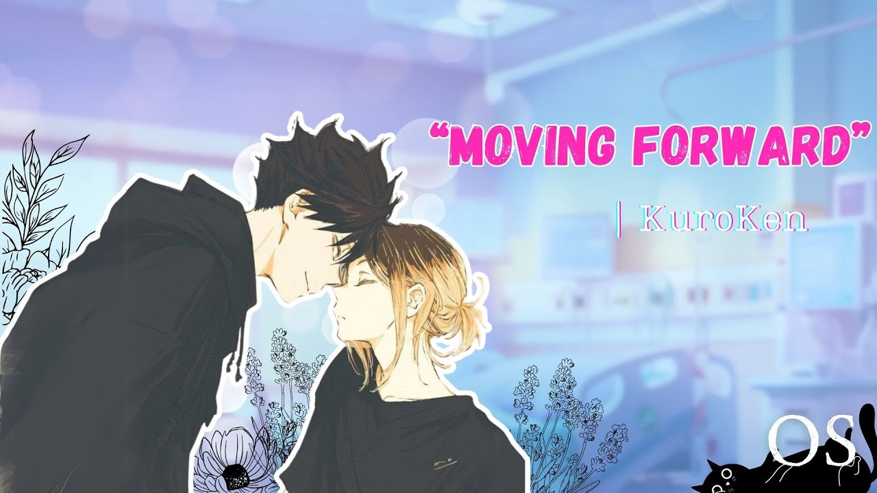 «Движение вперёд» — KuroKen | Hurt/Comfort | Тексты Haikyuu