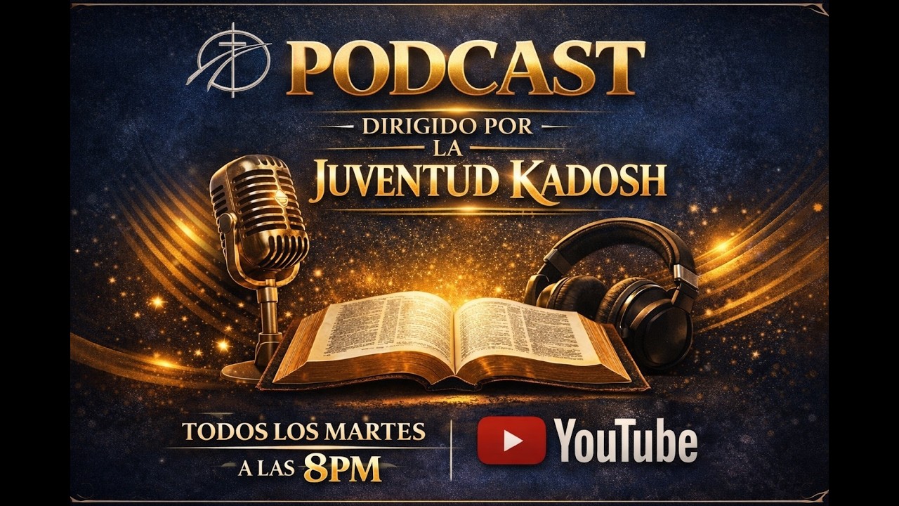Juventud Kadosh PodCast Camino a la Meta.  Episodio #63