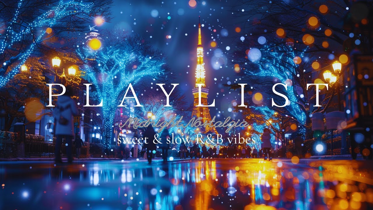 【洋楽Playlist】冬の街を歩きたくなる sweet R&B vibes｜Midnight Slow Jams