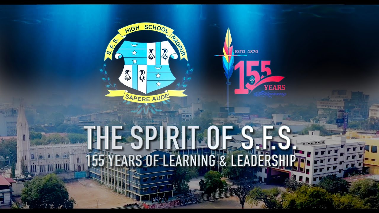 155 GLORIOUS YEARS OF S.F.S SCHOOL, NAGPUR | OFFICIAL DOCUMENTARY