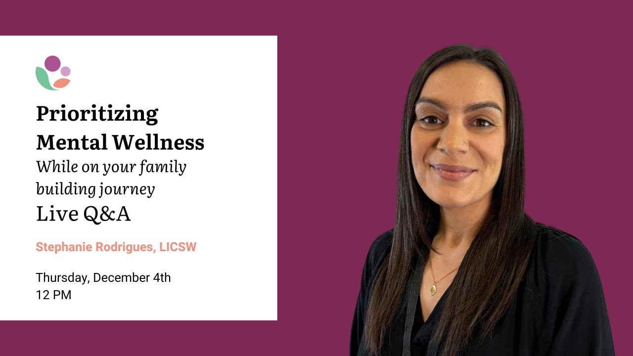 Mental Wellness During Family Building Live Q&A