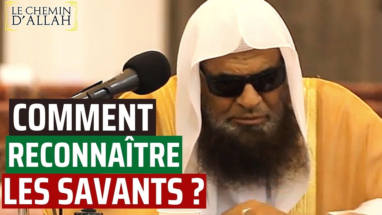 COMMENT RECONNAÎTRE LES VRAIS SAVANTS ? - Shaykh Salih As Souhaymi