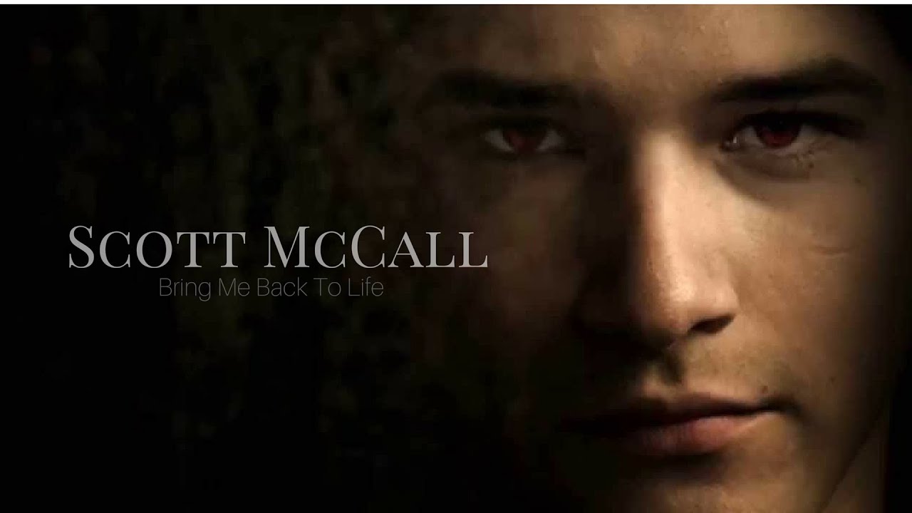 Scott McCall // Bring Me Back to Life