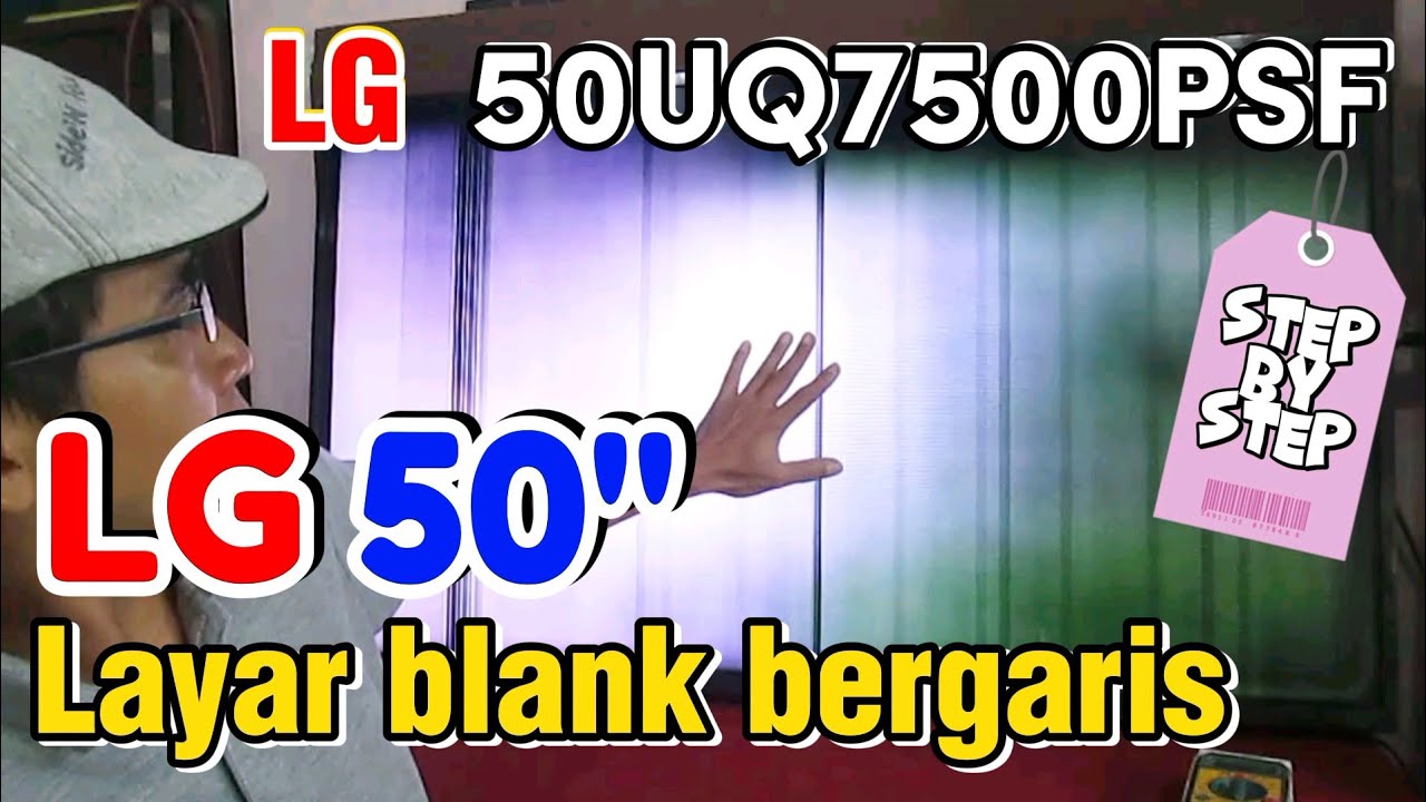 TV LG 50UQ7500PSF layar blank bergaris. Tutorial service TV LED