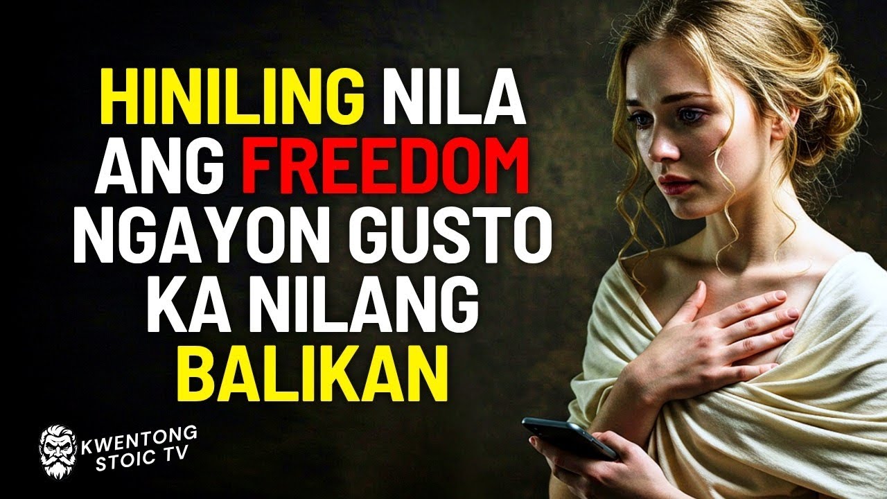 Gusto Nila ang Kalayaan, Ngayon Gusto Ka Nilang Balikan | Stoic Principles | Stoic Mindset