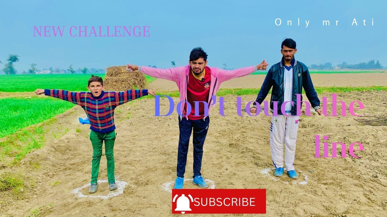 Don't touch the line .stay in circle and keep quite . new challenge
