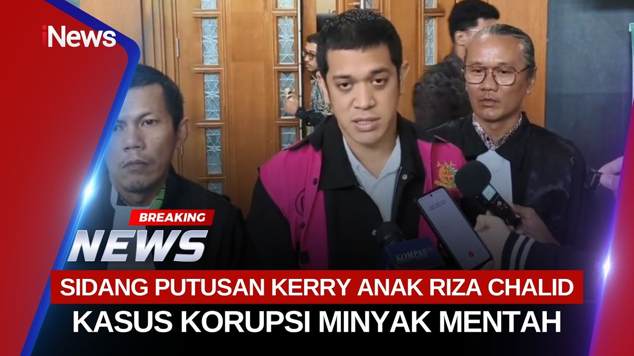 🔴BREAKING INEWS| SIDANG VONIS KERRY ANAK RIZA CHALID & 8 TERDAKWA KASUS KORUPSI MINYAK MENTAH (26/2)