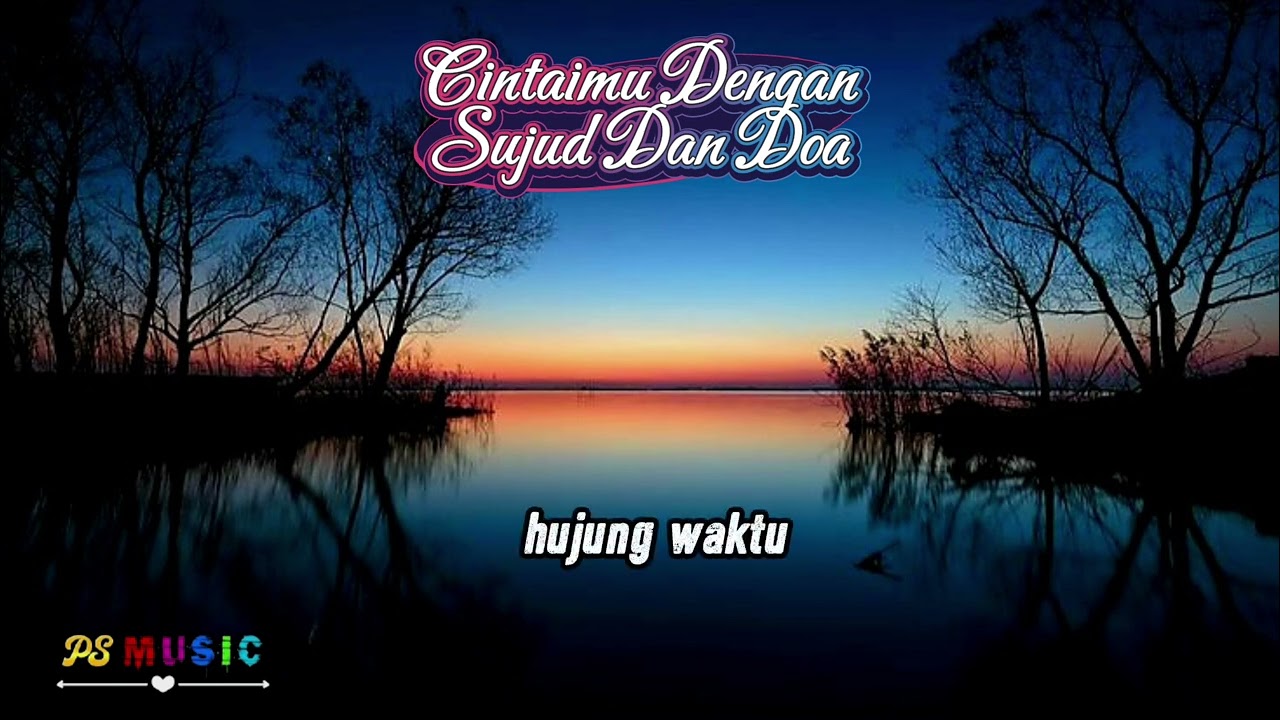 CINTAIMU DENGAN SUJUD DAN DOA (Slow Rock Dakwah)
