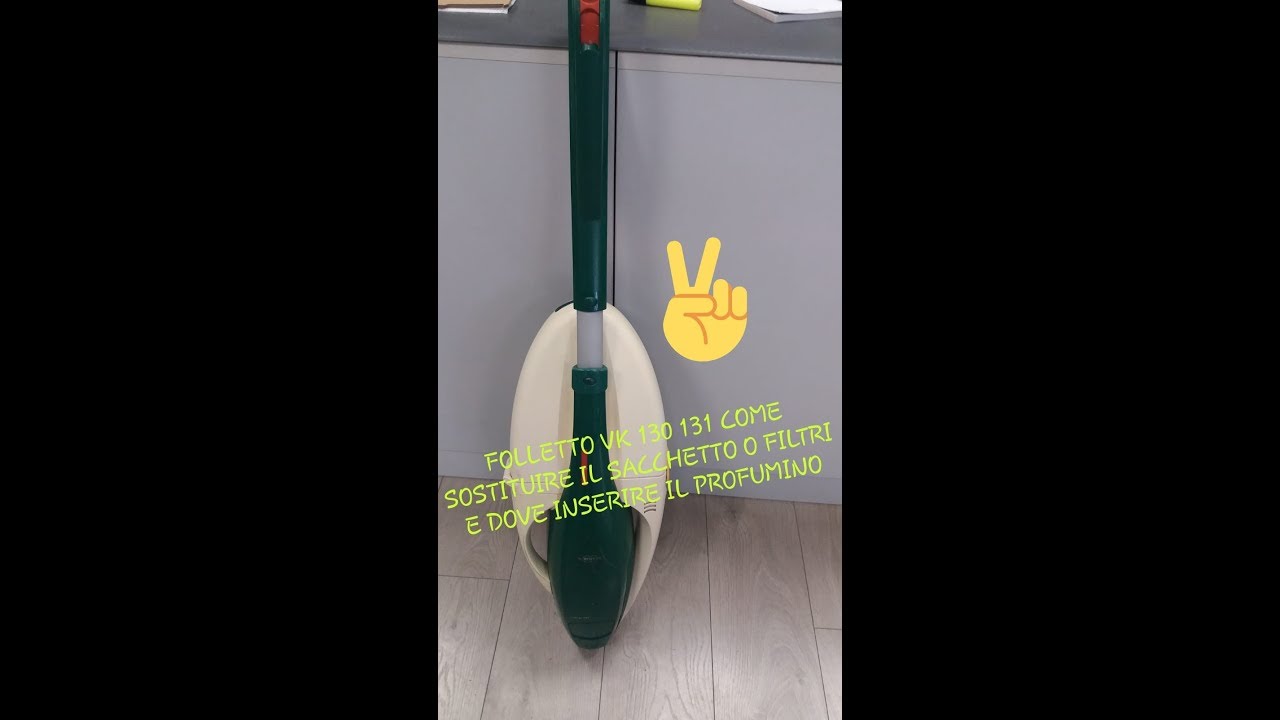 Folletto vk 130 131 come sostituire il sacchetto e i filtri