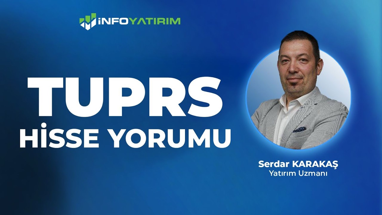 TUPRS Hisse Yorumu | Serdar Karakaş '11 Mart 2026' | İnfo Yatırım
