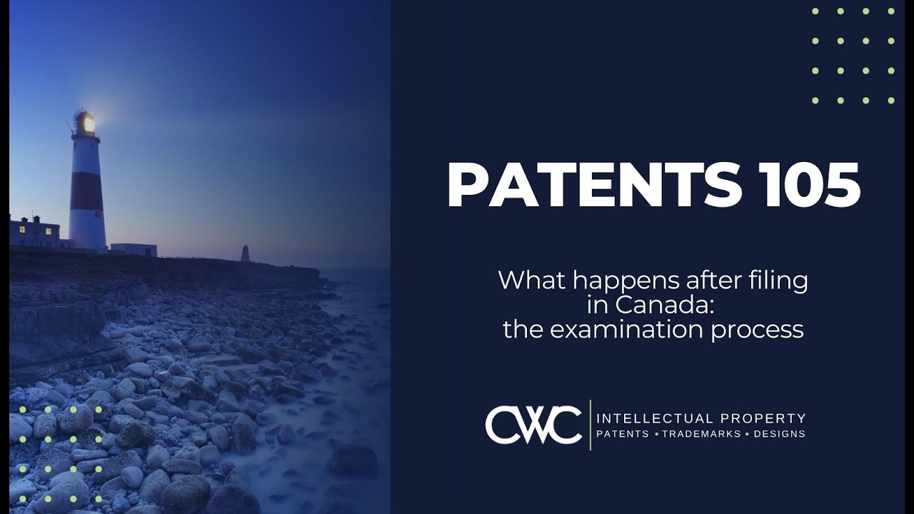Patents 105: What Happens After Filing in Canada: The Examination Process