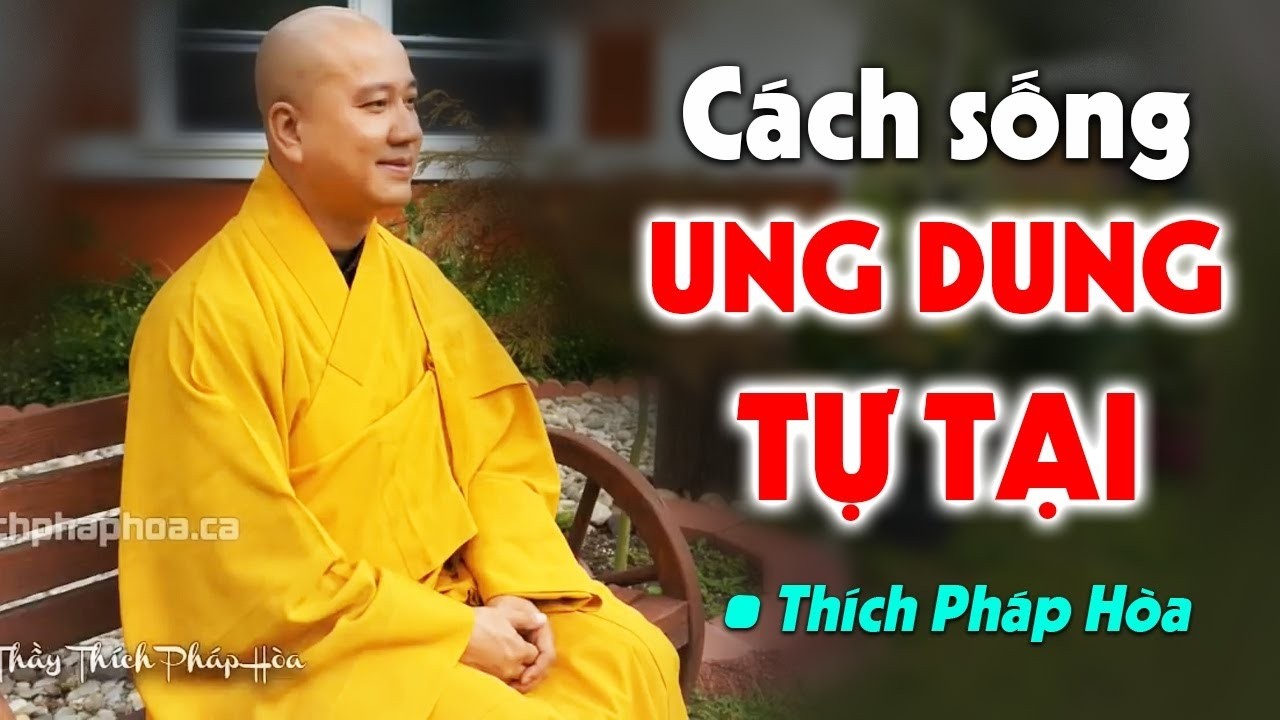 Cách Sống để tâm trí luôn được Thanh Thản, đời Ung Dung Tự Tại bớt sầu lo - Thầy Thích Pháp Hòa