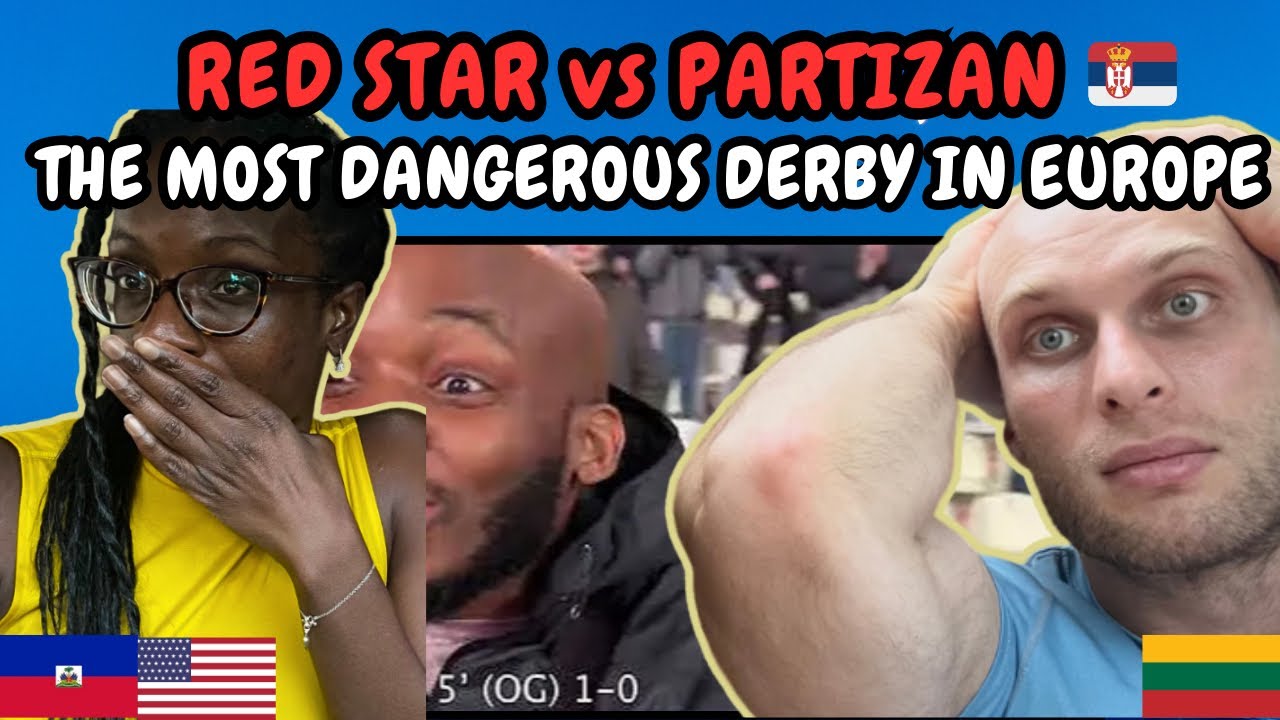 REACTION TO THE MOST DANGEROUS DERBY IN EUROPE - RED STAR VS PARTIZAN | FIRST TIME WATCHING