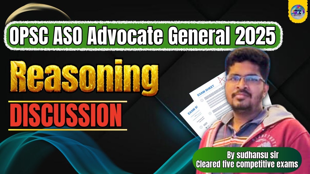 OPSC AG ASO REASONING DISCUSSION (HELD on 9 NOV-2025) By SUDHANSU SIR (FIVE COMPETITIVE EXAM CLEARED