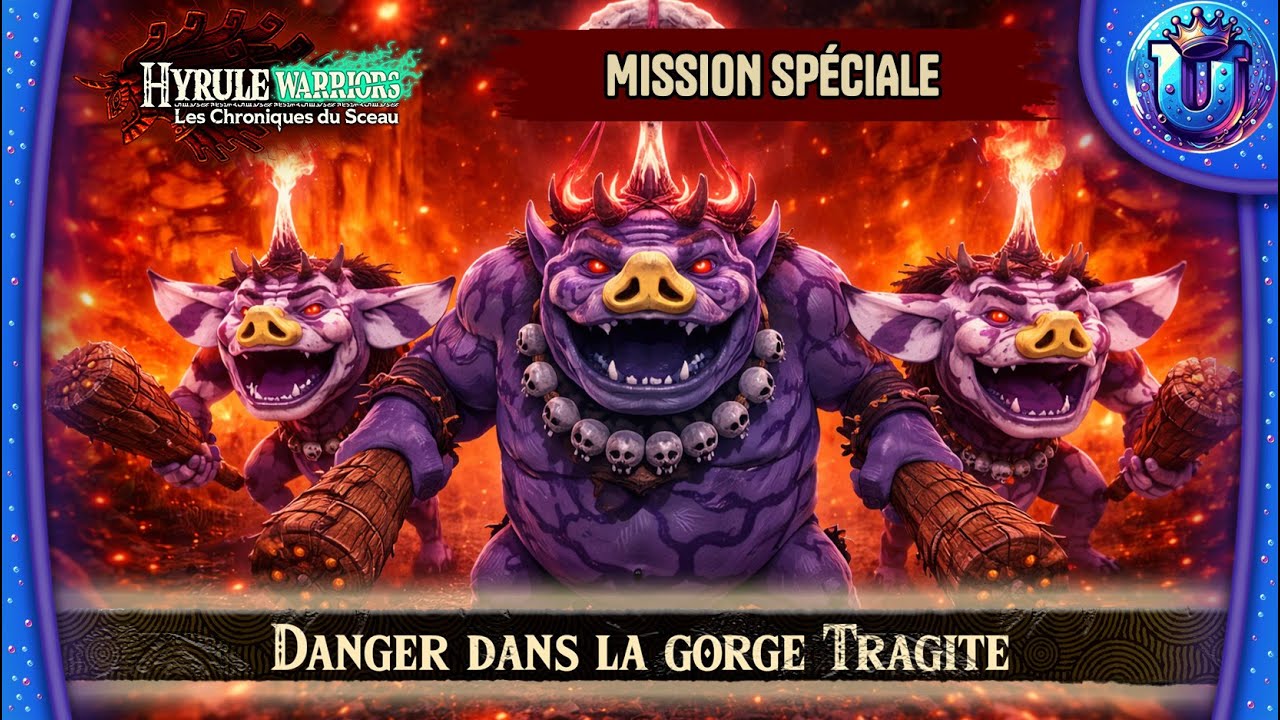 DANGER DANS LA GORGE TRAGITE - MISSION SPÉCIALE - HYRULE WARRIORS  LES CHRONIQUES DU SCEAU