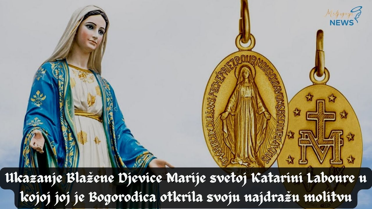 Blažena Djevica Marija, svetoj Katarini Laboure otkrila svoju najdražu molitvu