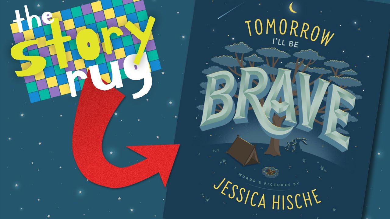 Tomorrow I'll Be Brave - by Jessica Hische || Kids Book Read Aloud
