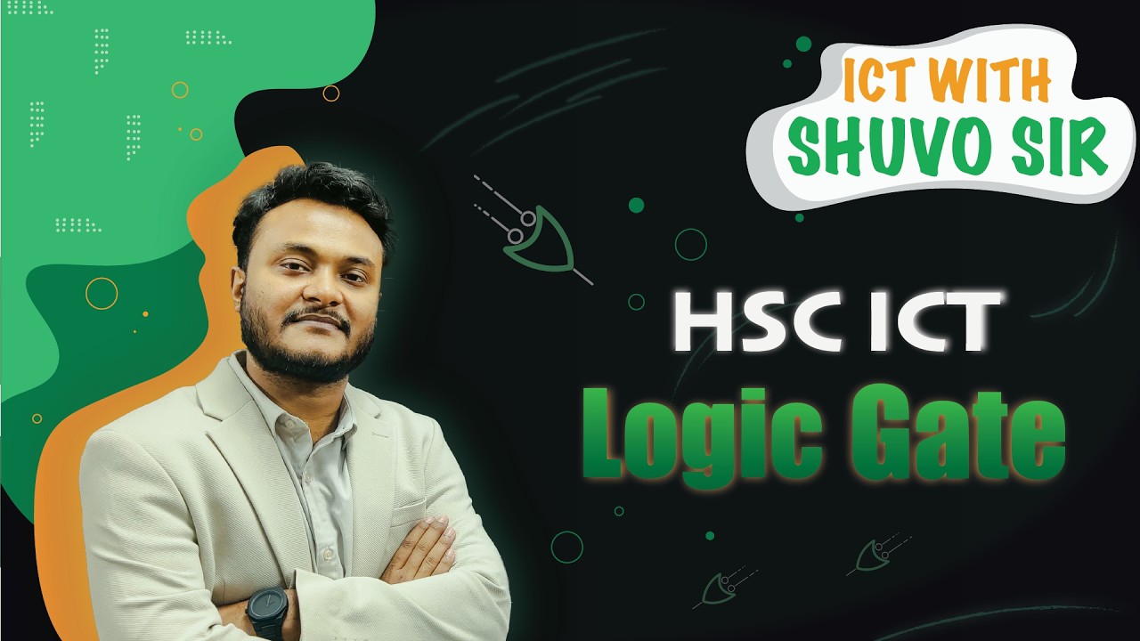 Hsc Ict Chapter 3.2 || Logic Gate(Part 2) || লজিক গেট || Ict With Shuvo Sir
