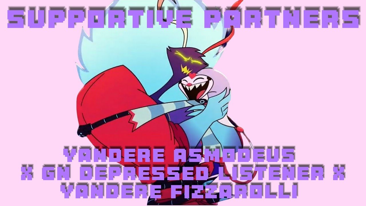 Supportive Partners: Yanderes Ozzie/Fizz X GN Depressed Listener (TW Self Harm Mentioned) (Helluva)