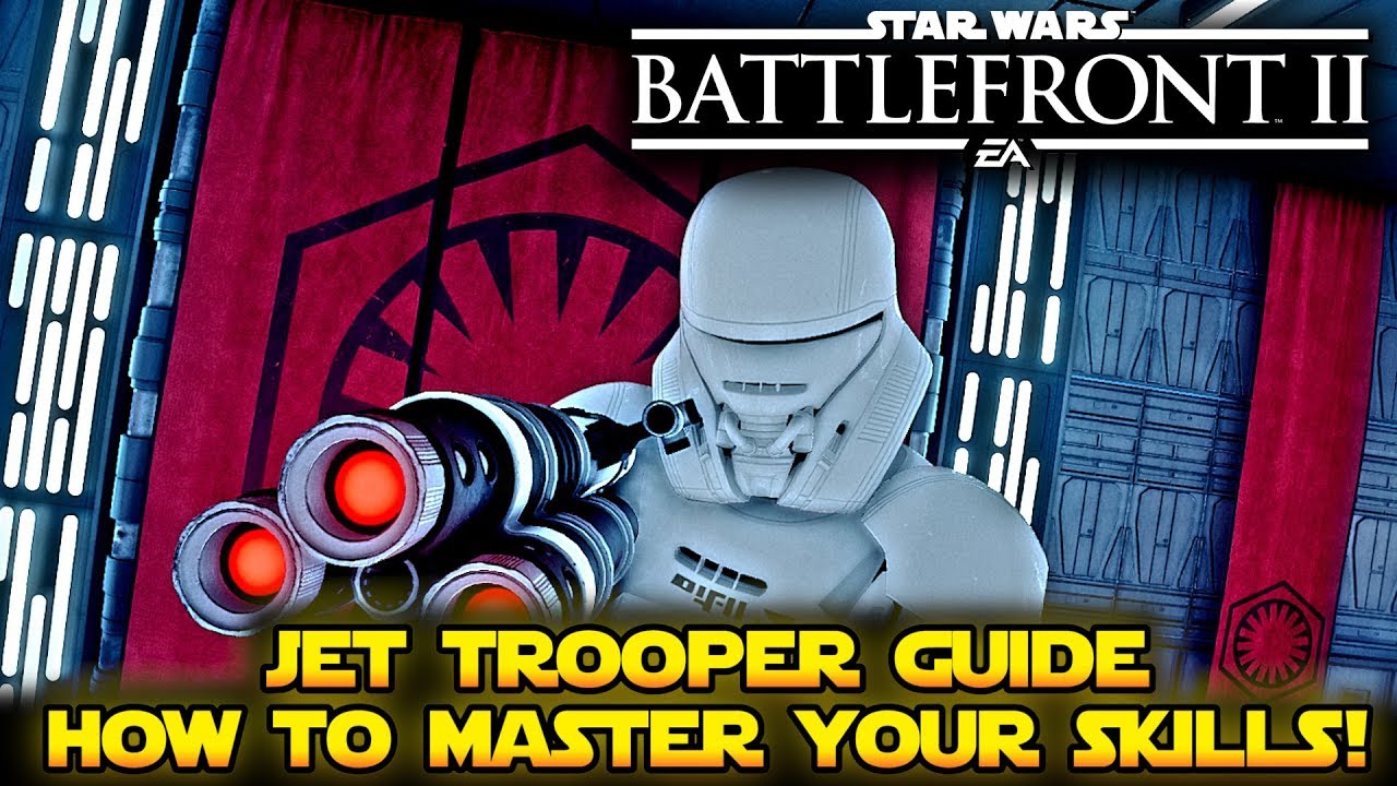 How to Master The First Order Jet Trooper - Star Wars Battlefront 2