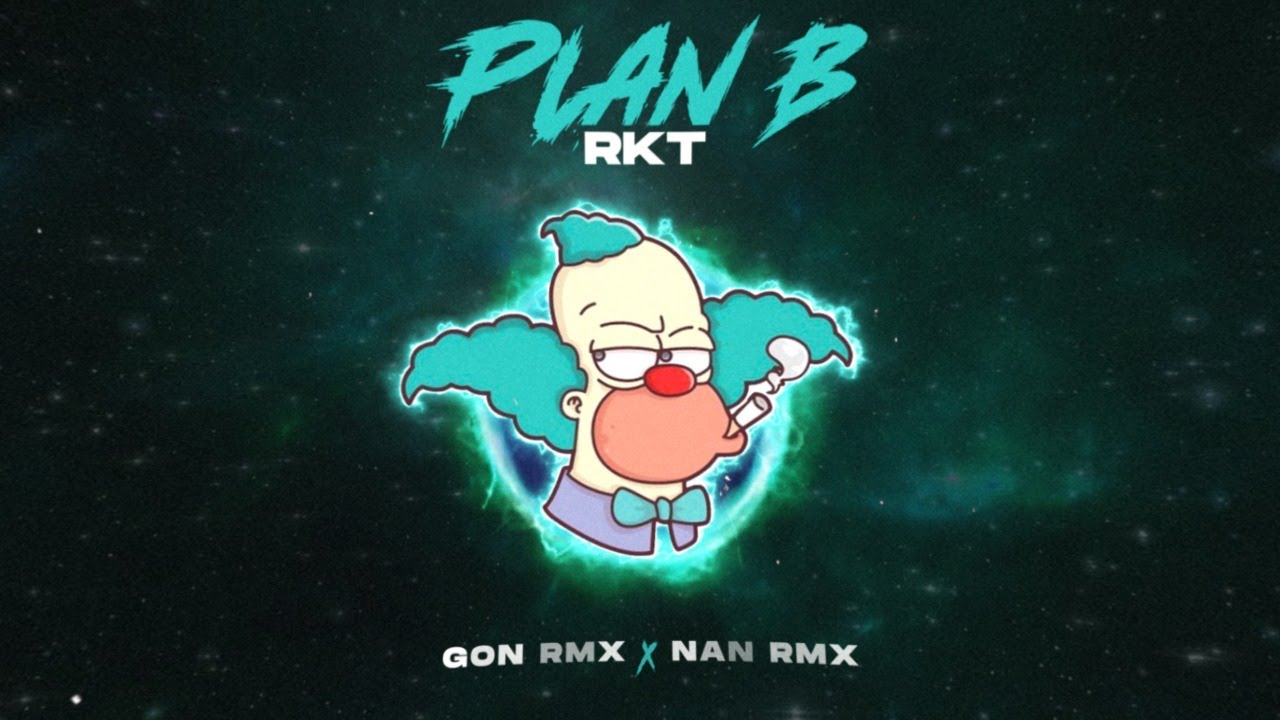 PLAN B RKT - GON RMX, NAN RMX